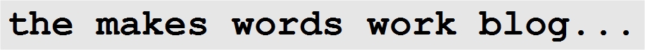 The Makes Words Work Blog